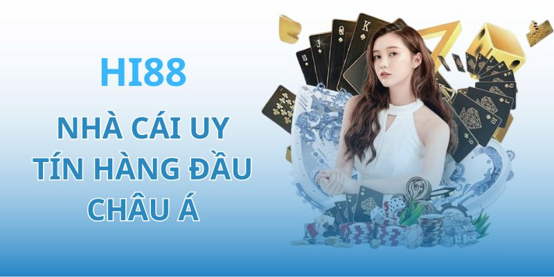 Giới thiệu Hi88 app- Thương hiệu cá cược đỉnh nóc kịch trần