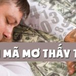 Mơ Thấy Tiền - Bật Mí Các Con Số May Mắn Để Bạn Thử Vận May 