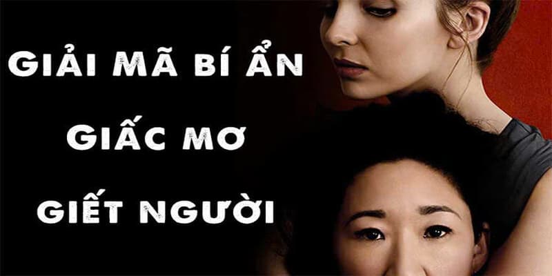 Giải đáp chi tiết về bí mật đằng sau những giấc mộng về giết người xuất hiện